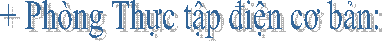 + Phng Thực tập điện cơ bản: